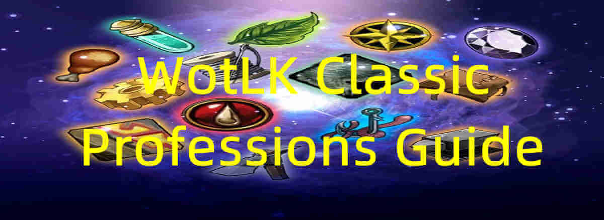 a-complete-guide-to-wotlk-classic-professions-which-to-choose-profit